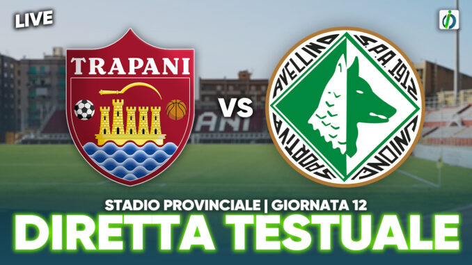 Trapani-Avellino: Tabellino e Cronaca in diretta